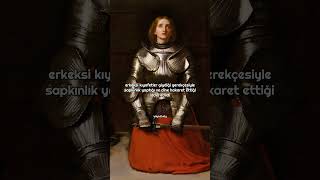 Ülkesini savunan Joan Of Arc’ın hüzünlü hikayesi.