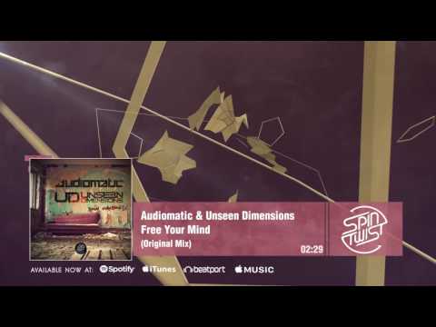 Official - Audiomatic & Unseen Dimensions - Free Your Mind