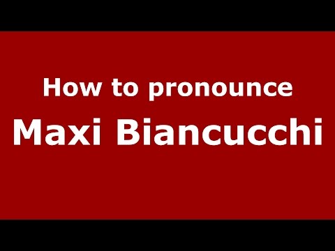 How to pronounce Maxi Biancucchi (Spanish/Argentina) - PronounceNames.com