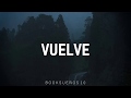 Sebastián Yatra ft. Beret - Vuelve (Letra) Sebastián Yatra ft. Beret - Vuelve (Letra)