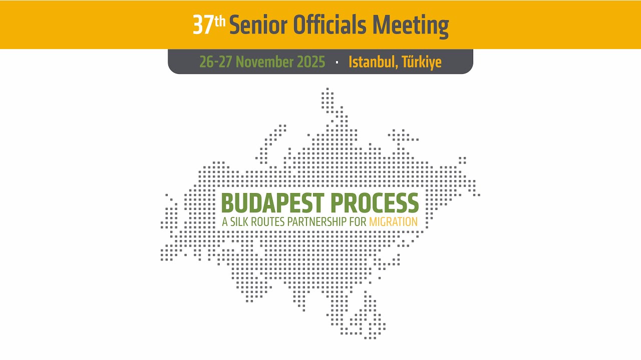 Budapest Process 37th Senior Officials Meeting in Türkiye | ICMPD
