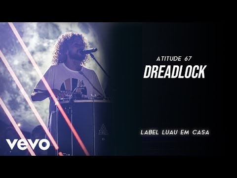 Atitude 67 - Dreadlock (Ao Vivo Em São Paulo / 2019)
