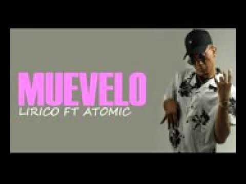 Lirico en la casa ft atomic  muevelo