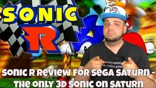 Sonic R Review for Sega Saturn -  The Only 3D Sonic on Saturn | RGT 85