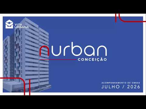 Nurban Conceição - Acompanhamento de Obra: Julho de 2026