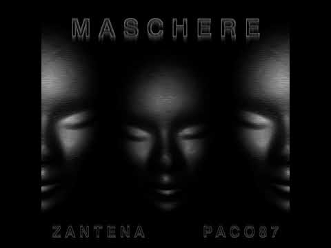 ZANTE AKA ZANTENA X PACO 87 - Maschere Ep - Colosso