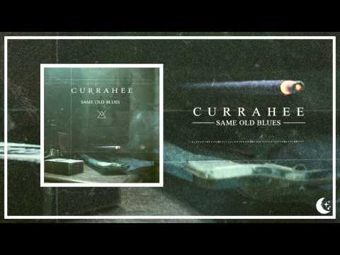 Currahee - Same Old Blues