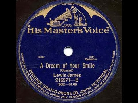 Lewis James "A Dream Of Your Smile" (Con Conrad) BIOGRAPHY OF LEWIS JAMES = Revelers, Shannon Four