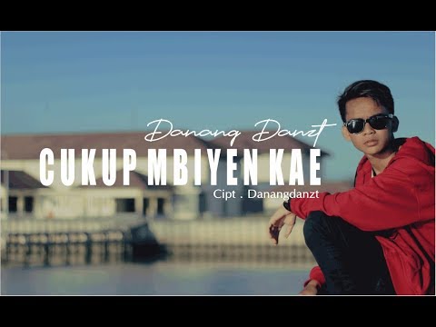 DANANGDANZT - CUKUP MBIYEN KAE ( Official Video Lyric )