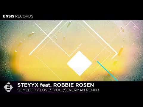 Steyyx feat. Robbie Rosen - Somebody Loves You (Severman Remix)