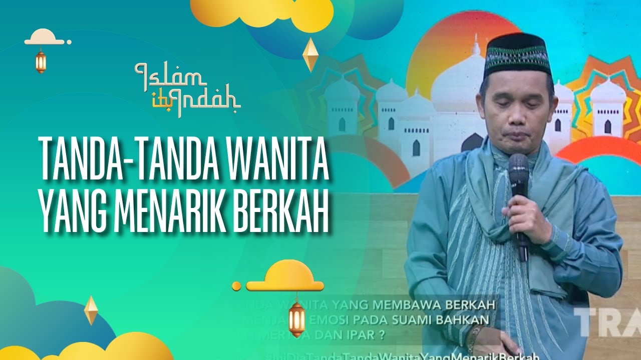 Tanda-Tanda Wanita yang Menarik Berkah - ISLAM ITU INDAH (05/08/26) P3