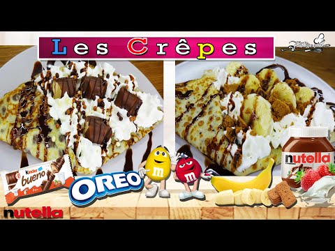 Crêpes moelleuse facile et rapide -Nutella, Fraises, m&m’s, Oreo, Kinder bueno, banane spéculoos.