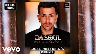 Dasoul - Vuela Corazón (Club Mix)