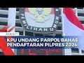 KPU Undang Parpol Bahas Pendaftaran Pilpres 2024 Partai Baru Peserta Pemilu Tak Dapat Usung Capres
