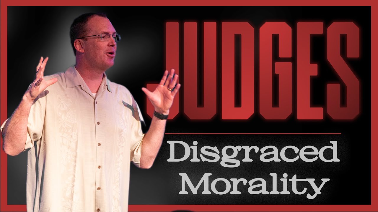 Disgraced Morality - Judges 19