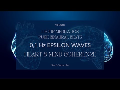 HEART-BRAIN COHERENCE MEDITATION - 0,1 Hz EPSILON WAVES PURE BINAURAL BEATS - NO MUSIC #brainwave