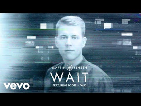 Martin Jensen - Wait (Lyric Video) ft. Loote