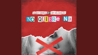 No Quiere Na