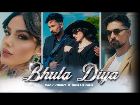 Poster  Bhula Diya Lyrics – Zack Knight x Simran Kaur 