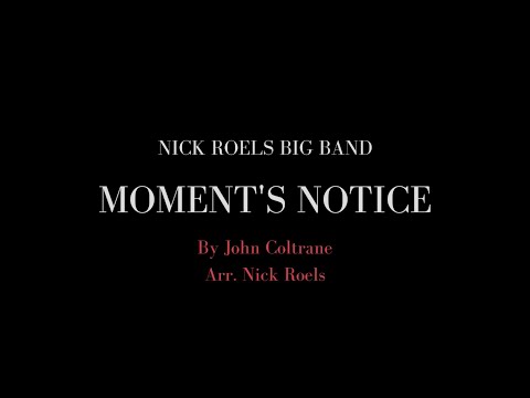 "MOMENT'S NOTICE" by John Coltrane, Arr. Nick Roels - Nick Roels Virtual Big Band