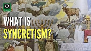 What is Syncretism?