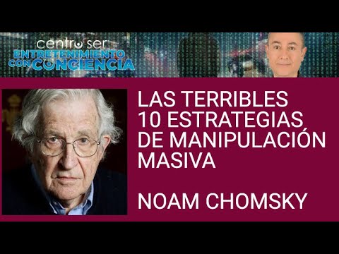 10 ESTRATEGIAS DE MANIPULACIÓN MASIVA por Noam Chomsky