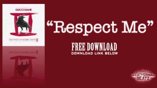 Gucci Mane Type Beat - "Respect Me" (Prod.By Weatherman Beatz)
