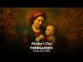 Mother S Day The Garden Sunday Service May 11 2025