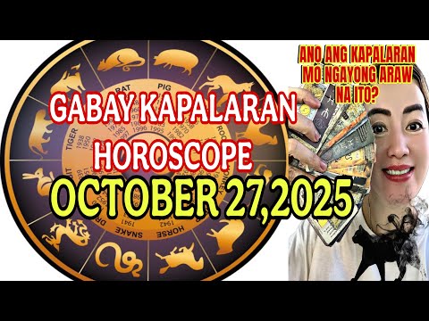 GABAY KAPALARAN HOROSCOPE OCTOBER 27,2025 KALUSUGAN,PAG-IBIG,DATUNG,LUCKY COLORS AT LUCKY NUMBERS 