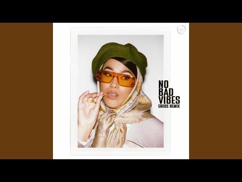 No Bad Vibes (ERIICE Remix)