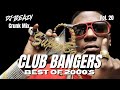 Club Bangers Vol 20 Best Of 2000s Crunk Hip Hop DJ Mix Playlist Songs From A Great Era Djbeazy