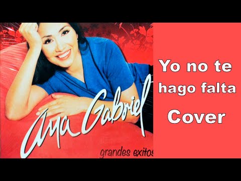 Yo No Te Hago Falta - Ana Gabriel