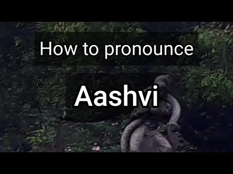 How to Pronounce Aashvi
