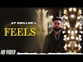 Feels (Official Video) AP Dhillon | Gurinder Gill | Gminxr | Latest Punjabi Song 2022