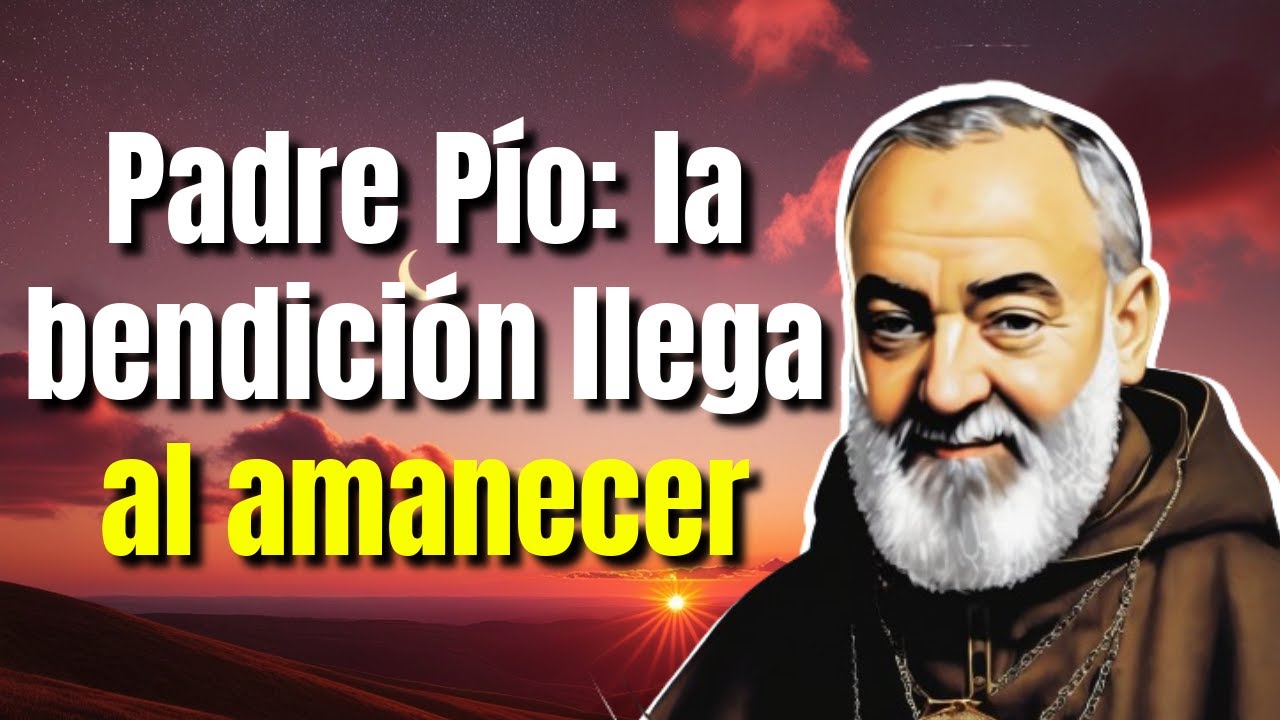 Padre Pío: A los que claman, la bendición les llegará al amanecer