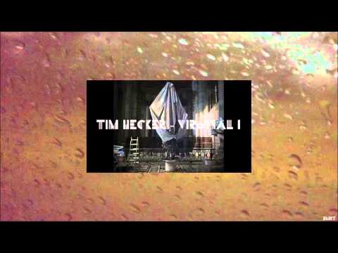 Tim Hecker - Virginal I [VISKRA[]