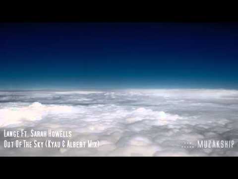 Lange Ft Sarah Howells Out of The Sky Kyau & Albert Mix