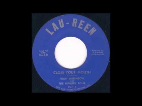 Close your Mouth Pt.1 - Rudy Robinson and the hungry four