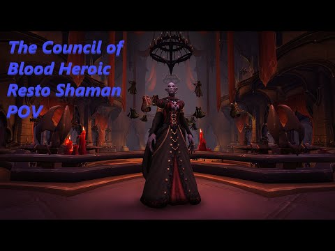 Heroic The Council of Blood - Resto Shaman POV