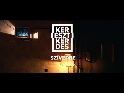 KERESZTKÉRDÉS – Szívedbe | Official Music Video