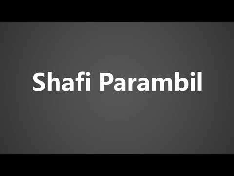 How To Pronounce Shafi Parambil