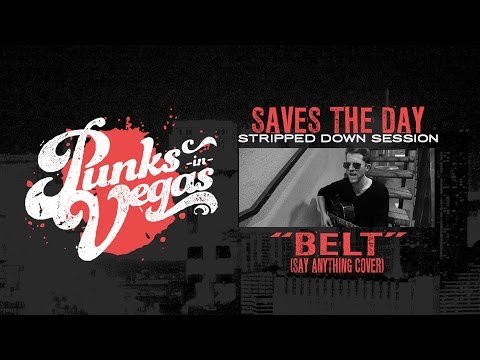 Saves the Day "Belt" (Say Anything cover) Punks in Vegas Stripped Down Session