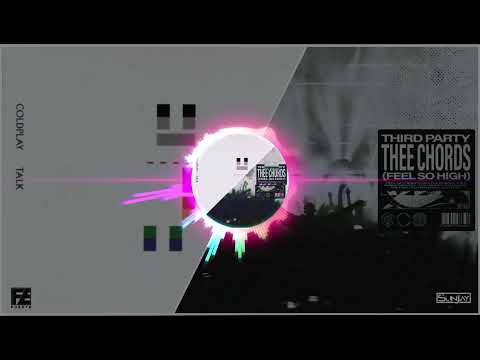 Third Party vs. Coldplay vs. Ax Ing - Thee Cords vs. Talk vs. Dreamer (Fuerte & SunJay Mashup)