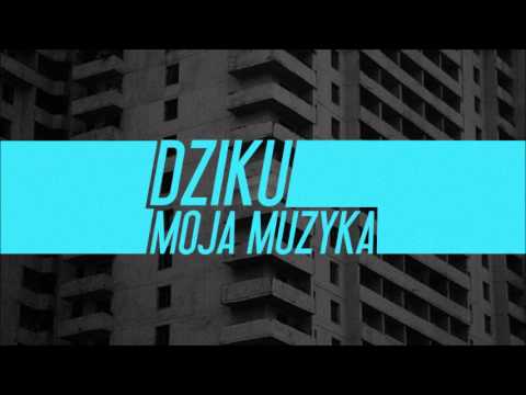 Dziku - Moja Muzyka