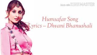 Humsafar Song Lyrics – Dhvani Bhanushali Acoustics Version