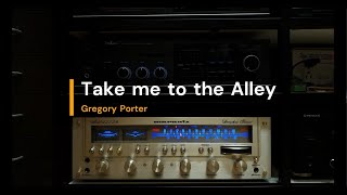 Take me to the Alley  - Gregory Porter - Lyrics
