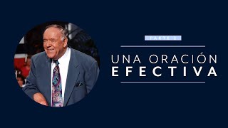 💉 Una oración efectiva (PARTE 2 - EN ESPAÑOL) - Rev. Kenneth E. Hagin