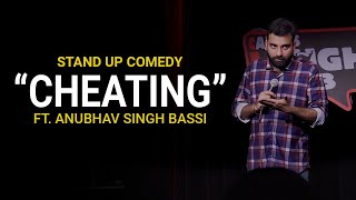 Cheating - Stand Up Comedy ft. Anubhav Singh Bassi