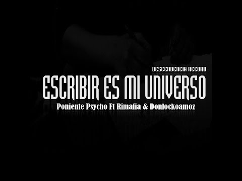 Poniente Psycho, Rimafia & Donlockoamoz-Escribir es mi universo