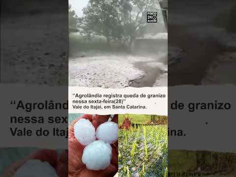 "Agrolândia registra queda de granizo nessa sexta-feira (28)", Vale do Itajai, em Santa Catarina.